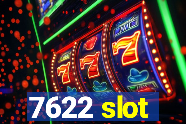 7622 slot